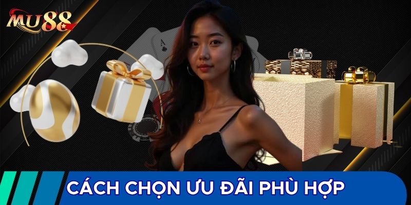 Cách chọn ưu đãi phù hợp