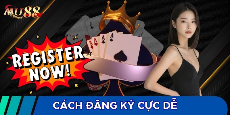 Cách đăng ký cực dễ