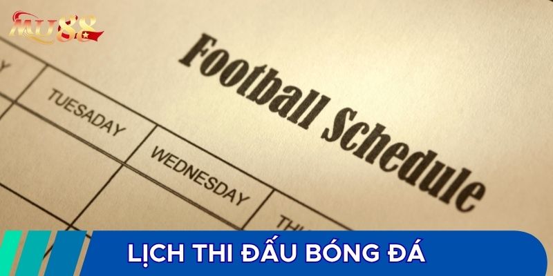 Lịch thi đấu bóng đá cung cấp nhiều thông tin